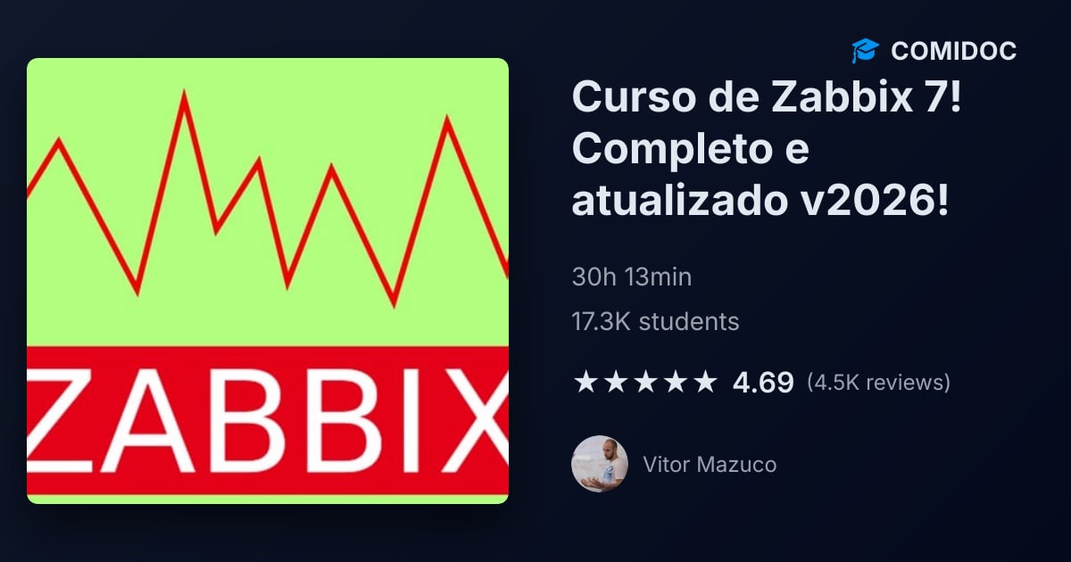 Curso de Zabbix 7! Completo e atualizado v2026! - Course Details | Comidoc