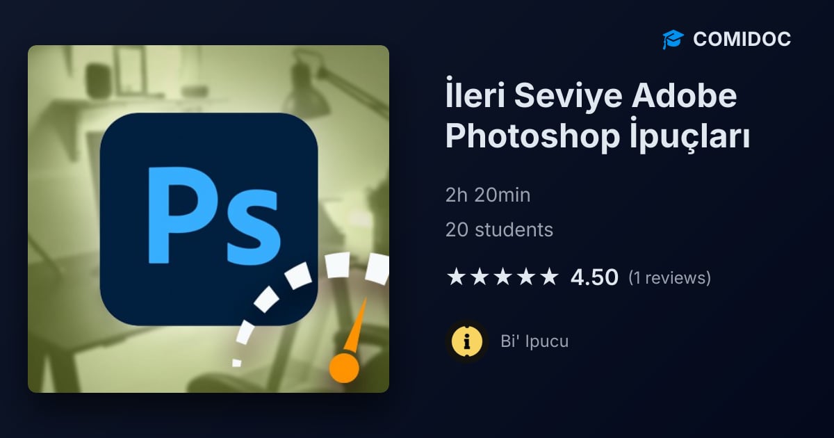İleri Seviye Adobe Photoshop İpuçları - Course Details | Comidoc